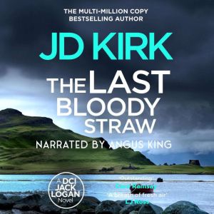 The Last Bloody Straw, JD Kirk