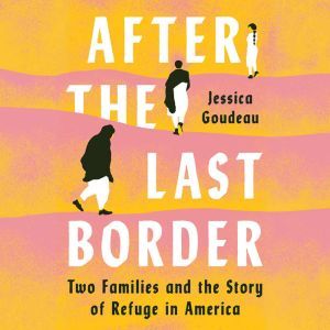 After the Last Border, Jessica Goudeau