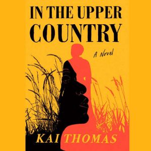 In the Upper Country, Kai Thomas