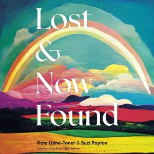 Lost and Now Found, Kate LaineToner