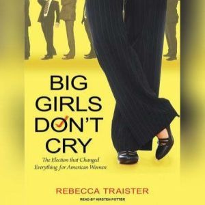 Big Girls Dont Cry, Rebecca Traister