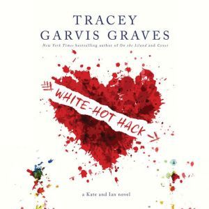 WhiteHot Hack, Tracey Garvis Graves