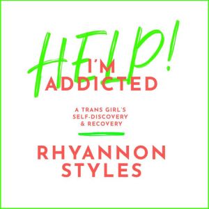 Help! Im Addicted, Rhyannon Styles