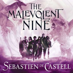 The Malevolent Nine, Sebastien de Castell