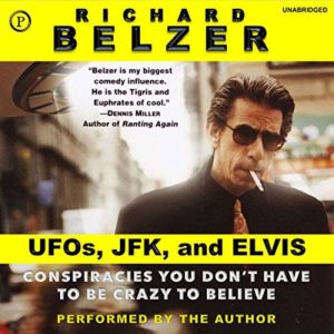 UFOs, JFK, and Elvis, Richard Belzer