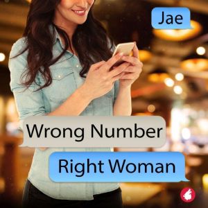 Wrong Number, Right Woman, Jae