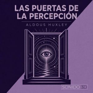 Las Puertas de la Percepcion, Aldous Huxley