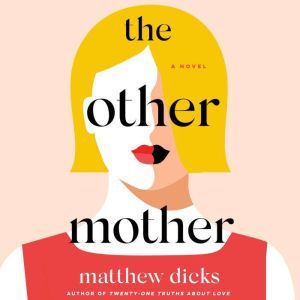 The Other Mother, Matthew Dicks