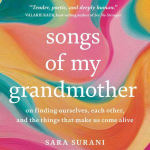 Songs of My Grandmother, Sara Surani