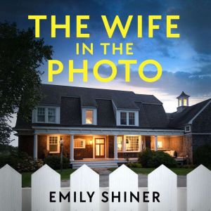 The Wife in the Photo, Emily Shiner