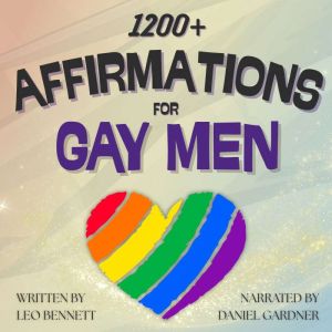 1200 Affirmations for Gay Men, Leo Bennett
