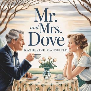 Mr. and Mrs. Dove, Katherine Mansfield