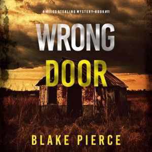 Wrong Door A Miles Sterling FBI Susp..., Blake Pierce