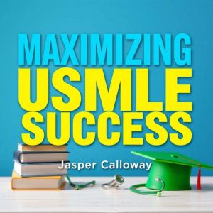 Maximizing USMLE Success: Your Ultimate Guide to Mastery: "Unlock your USMLE potential! Dive into dynamic audio lessons for ex