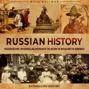 Russian History An Enthralling Overv..., Billy Wellman