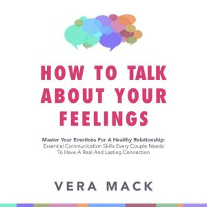 How to Talk About Your Feelings, Vera Mack
