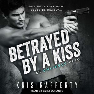 Betrayed by a Kiss, Kris Rafferty