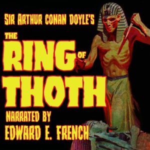 The Ring of Thoth, Sir Arthur Conan Doyle