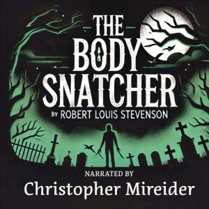 The Body Snatcher, Robert Louis Stevenson