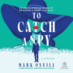 To Catch a Spy: A Mystery