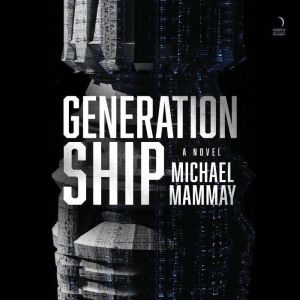 Generation Ship, Michael Mammay