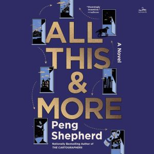 All This and More, Peng Shepherd