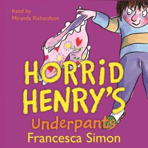 Horrid Henrys Underpants, Francesca Simon