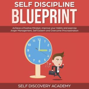 Self Discipline Blueprint, Self Discovery Academy