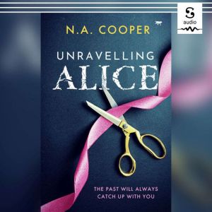 Unravelling Alice, N. A. Cooper