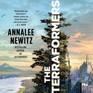 The Terraformers, Annalee Newitz