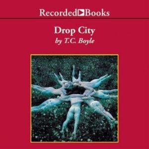 Drop City, T.C. Boyle