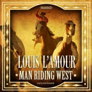 Man Riding West, Louis LAmour