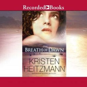 The Breath of Dawn, Kristen Heitzmann