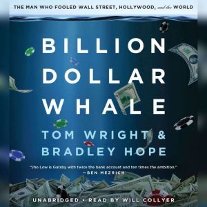 Billion Dollar Whale The Man Who Fooled Wall Street, Hollywood, and the World, Bradley Hope