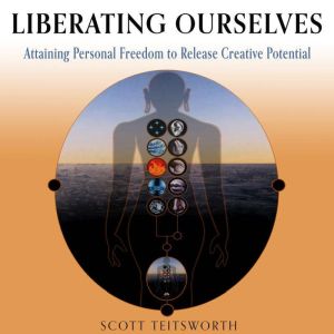 Liberating Ourselves, Scott Teitsworth