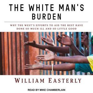 The White Mans Burden, William Easterly