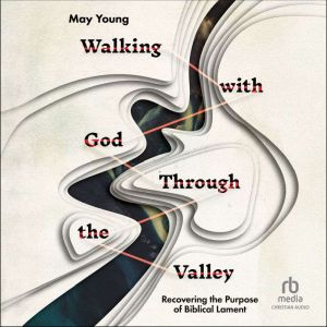 Walking with God Through the Valley, May Young