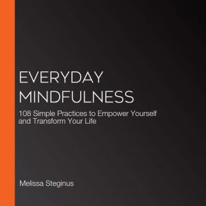 Everyday Mindfulness, Melissa Steginus