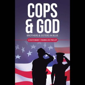 Cops & God: Brothers & Sisters in Blue