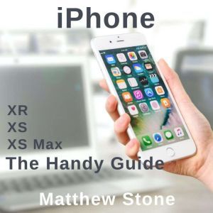 The Handy Apple Guide for Your iPhone..., Matthew Stone