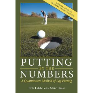 Putting by the Numbers, Bob Labbe