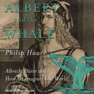 Albert and the Whale, Philip Hoare