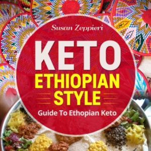 Keto Ethiopian Style, Susan Zeppieri