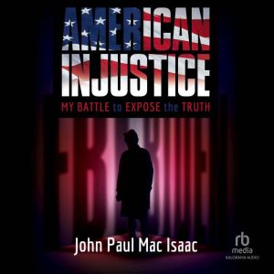 American Injustice, John Paul Mac Isaac