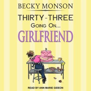 ThirtyThree Going on Girlfriend, Becky Monson