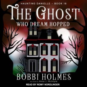 The Ghost Who Dream Hopped, Bobbi Holmes