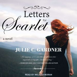 Letters for Scarlet, Julie C. Gardner