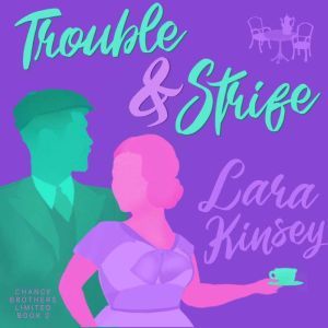 Trouble  Strife, Lara Kinsey