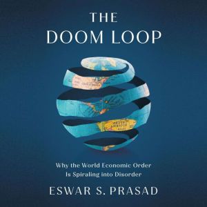 The Doom Loop, Eswar S. Prasad