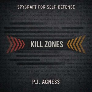Kill Zones: Part of the Spycraft for Self-Defense Series